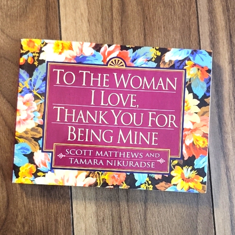 Book 'To the Woman I Love, Thank You for Being Mine' - By Matthews, Scott